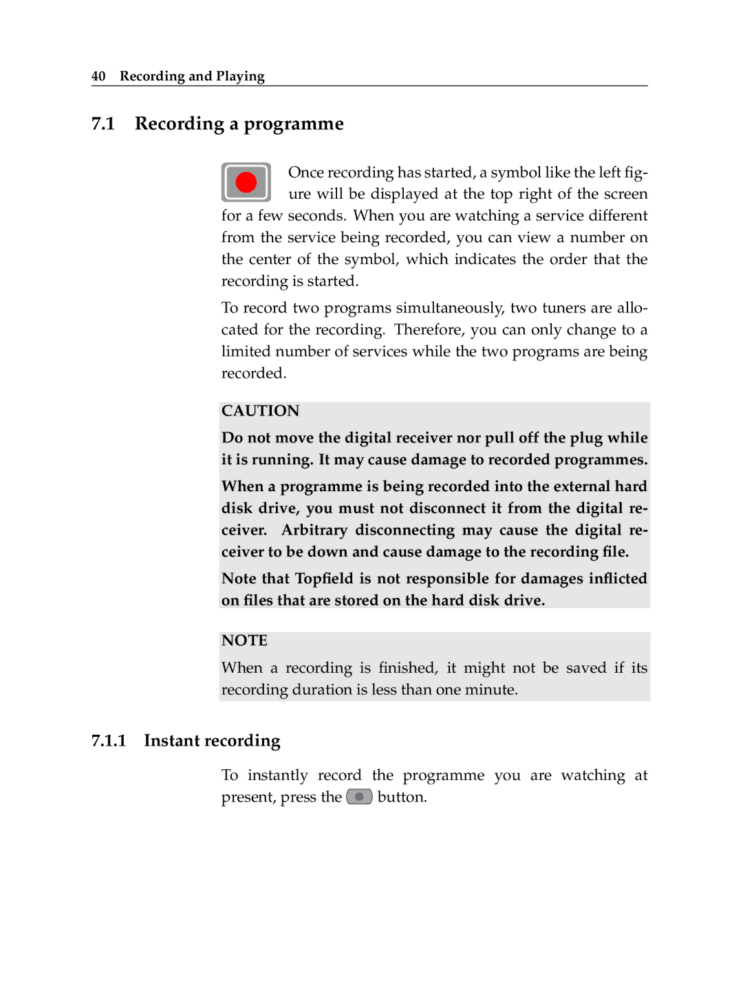 Topfield TF 7000 HD PVRt manual Recording a programme, Instant recording 