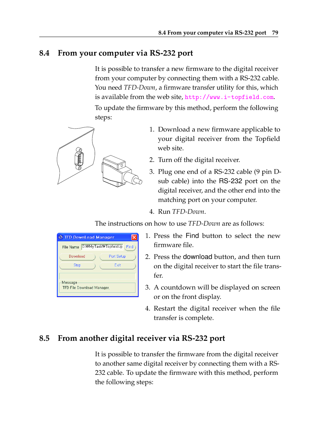 Topfield TF 7710 HD PVR, TF 7700 HD PVR From your computer via RS-232 port, From another digital receiver via RS-232 port 