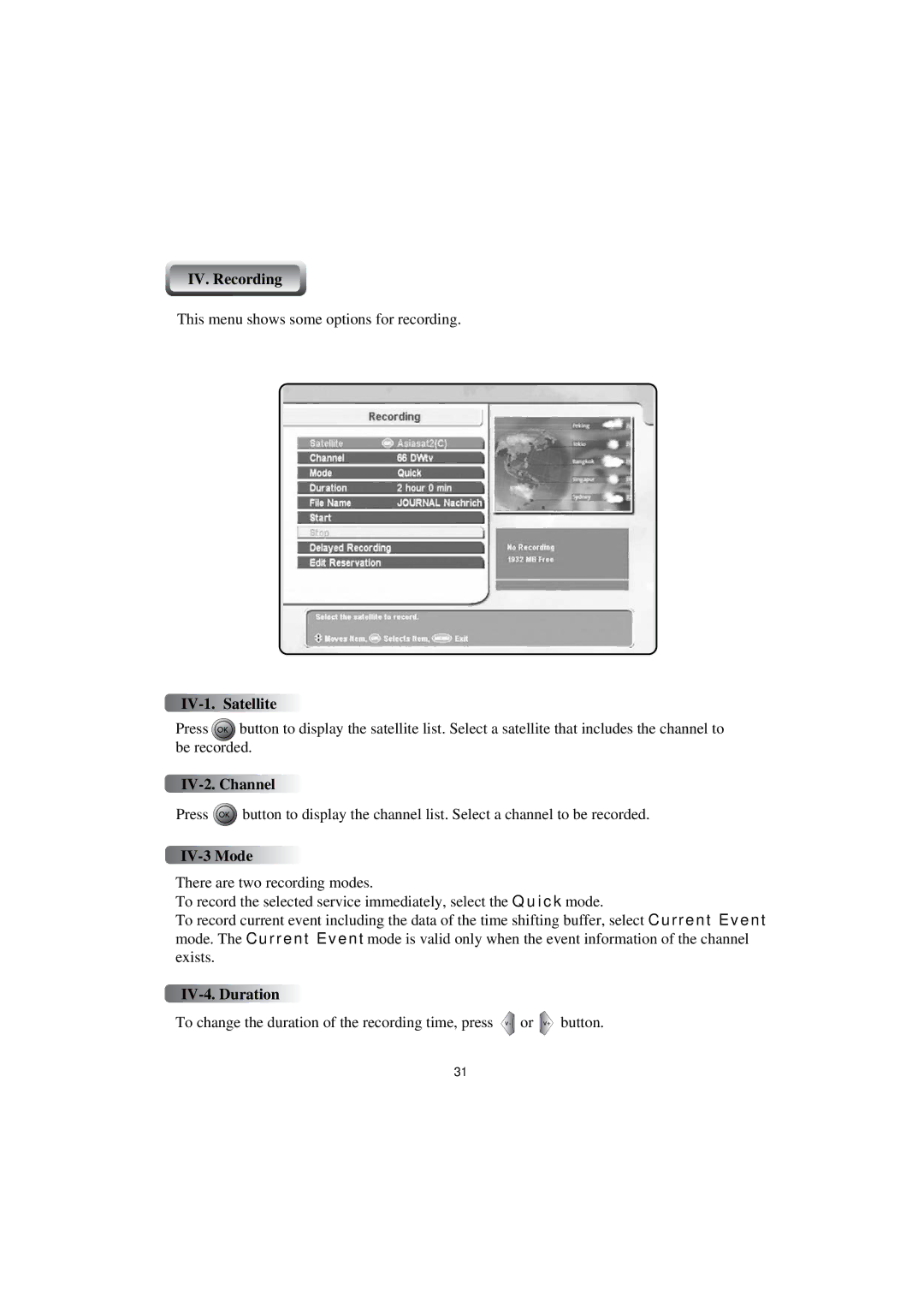 Topfield TF4000PVR CoCI manual IV. Recording, IV-1. Satellite, IV-2. Channel, IV-3 Mode, IV-4. Duration 