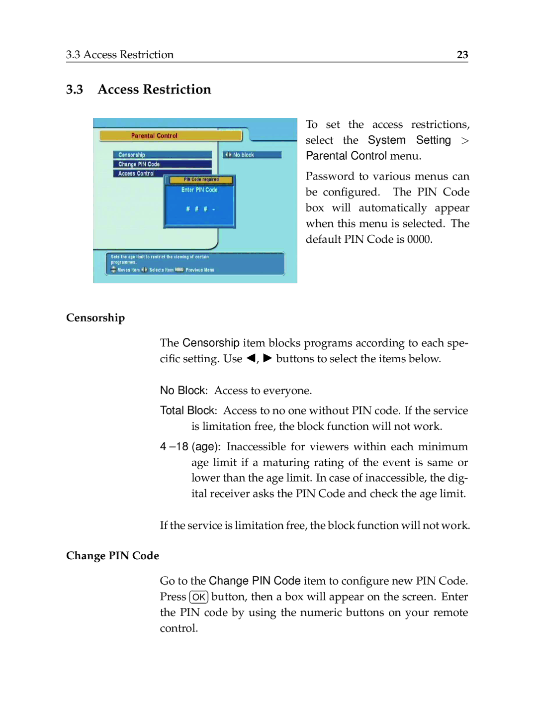 Topfield TF6000F user manual Access Restriction, Censorship, Change PIN Code 