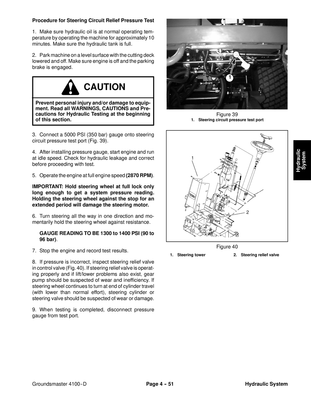 Toro 4100-D Procedure for Steering Circuit Relief Pressure Test, Gauge Reading to be 1300 to 1400 PSI 90 to 96 bar 