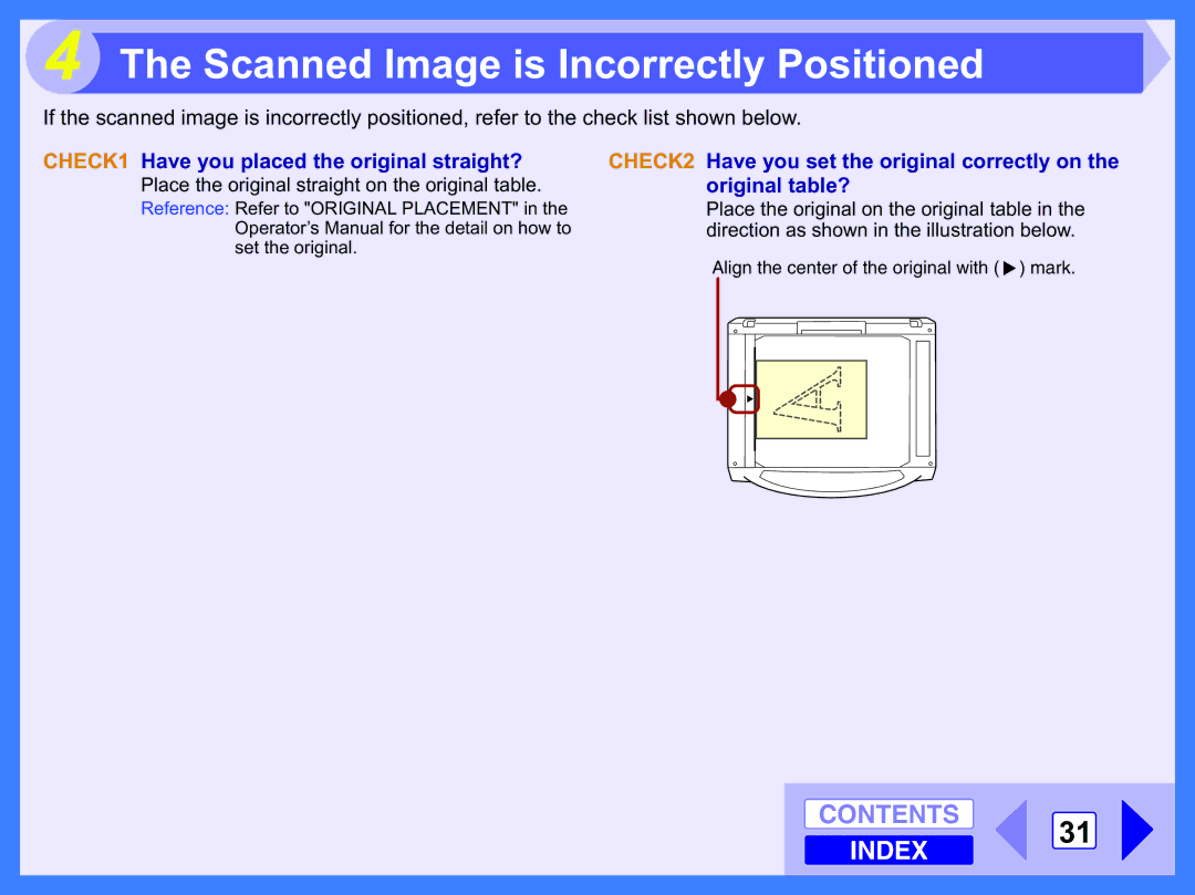 Toshiba 120 manual Scanned Image is Incorrectly Positioned, CHECK1 Have you placed the original straight?, Original table? 