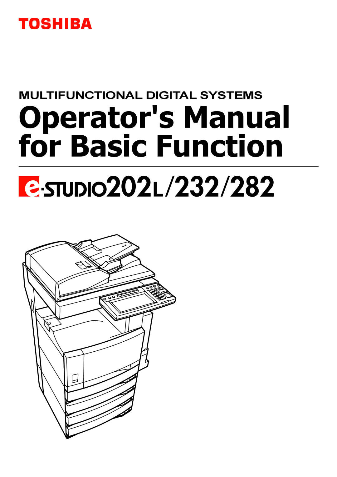 Toshiba 282, 232, e-STUDIO202L manual Operators Manual for Basic Function 