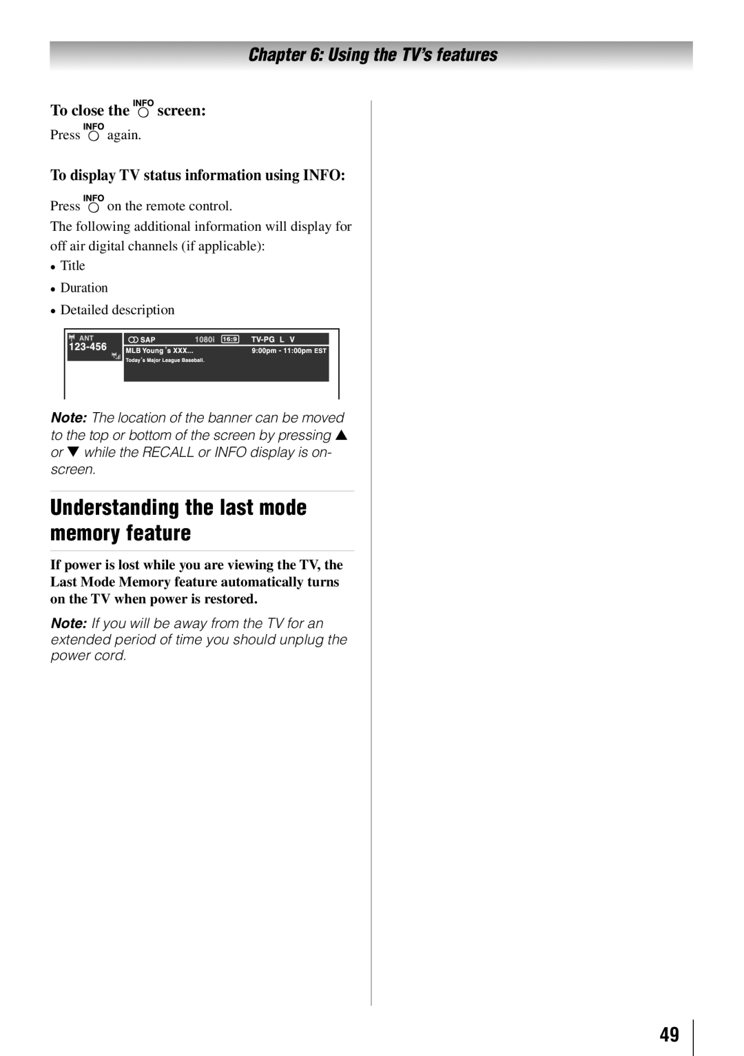 Toshiba 40E210U, 32C110U, 55G310U, 46G310U Understanding the last mode memory feature, To close the screen, Press again 