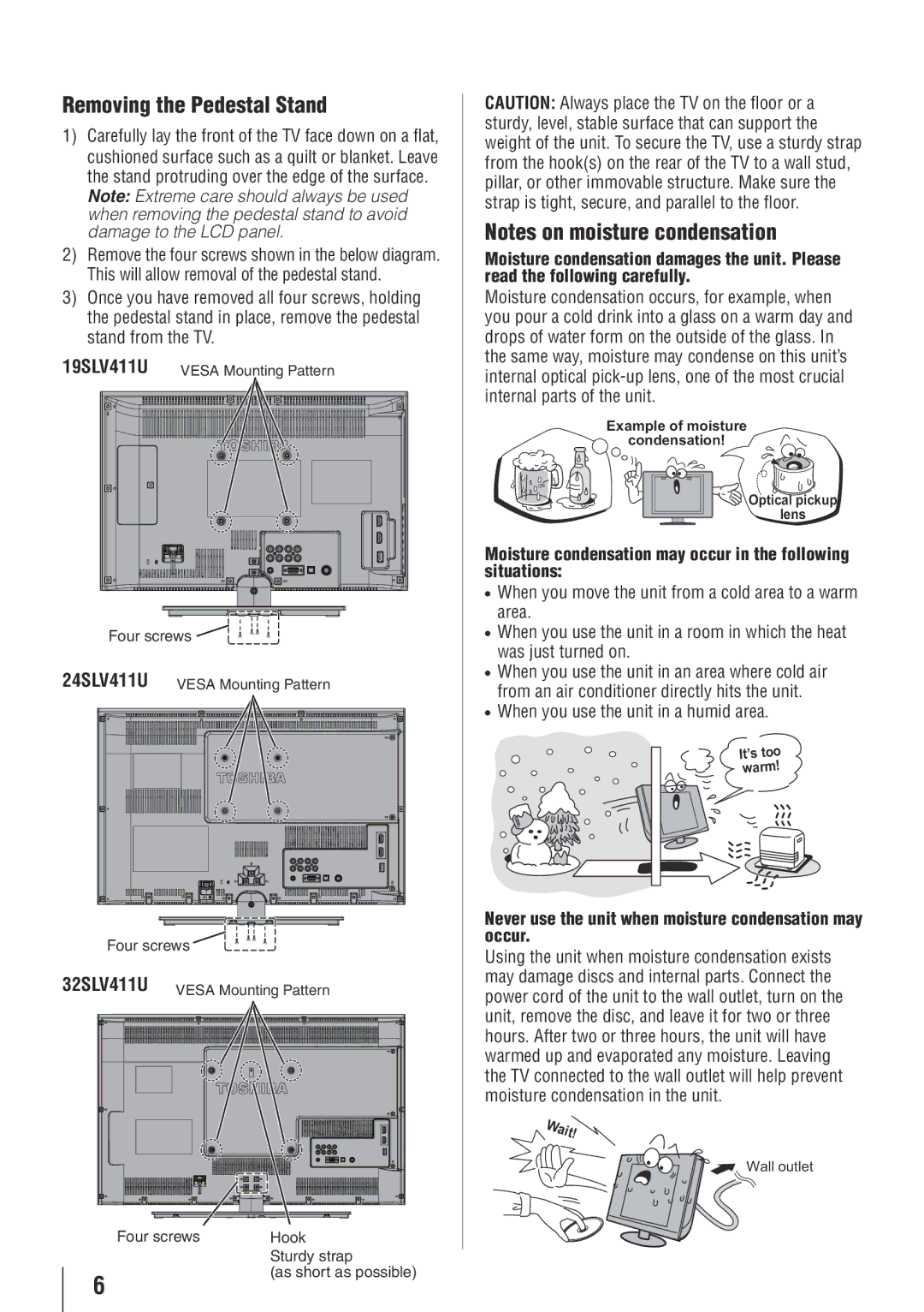 Toshiba 32SLV411U Removing the Pedestal Stand, 19SLV411U, Moisture condensation may occur in the following situations 