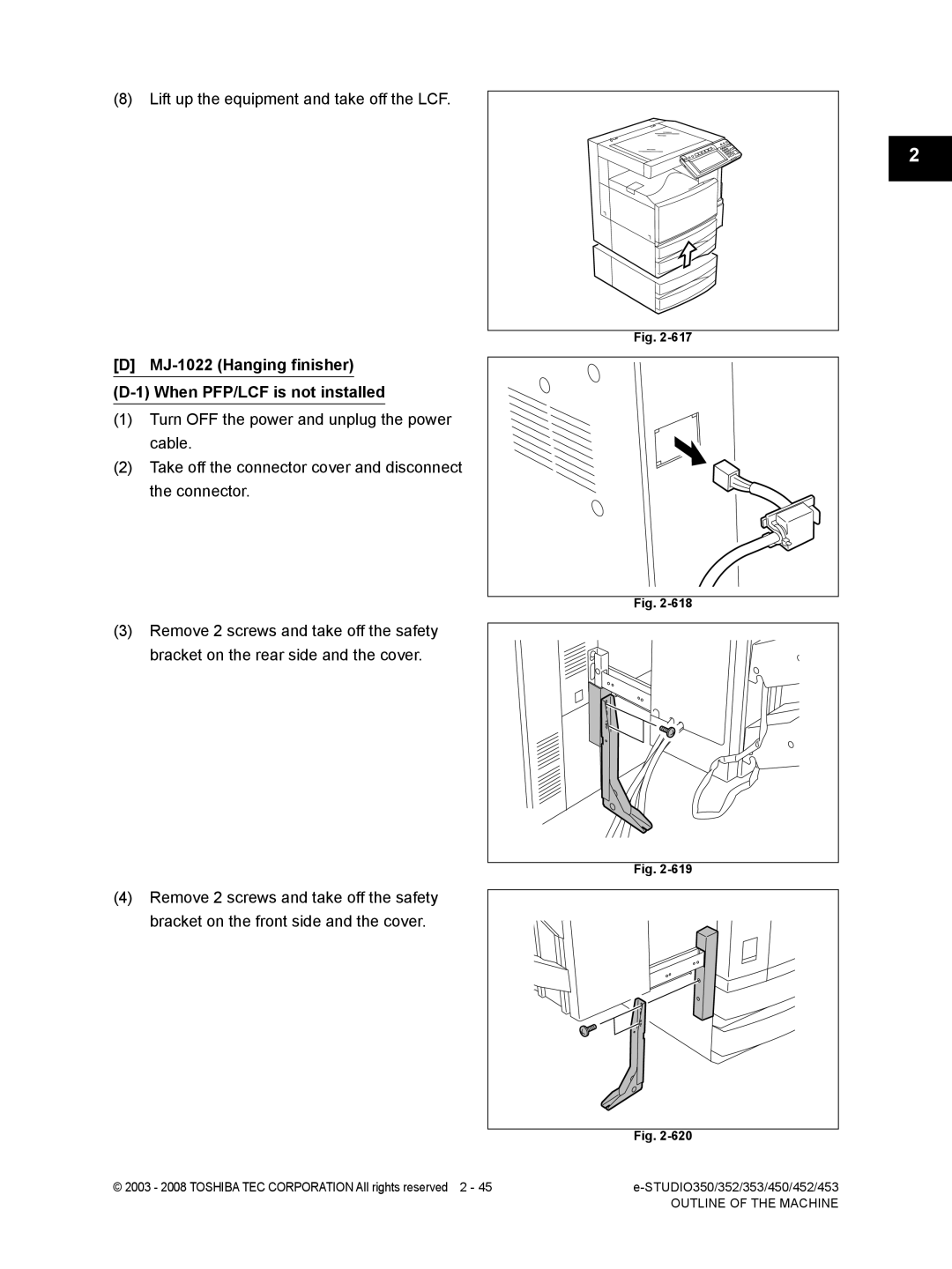 Toshiba 453, 452 Lift up the equipment and take off the LCF, MJ-1022 Hanging finisher D-1 When PFP/LCF is not installed 