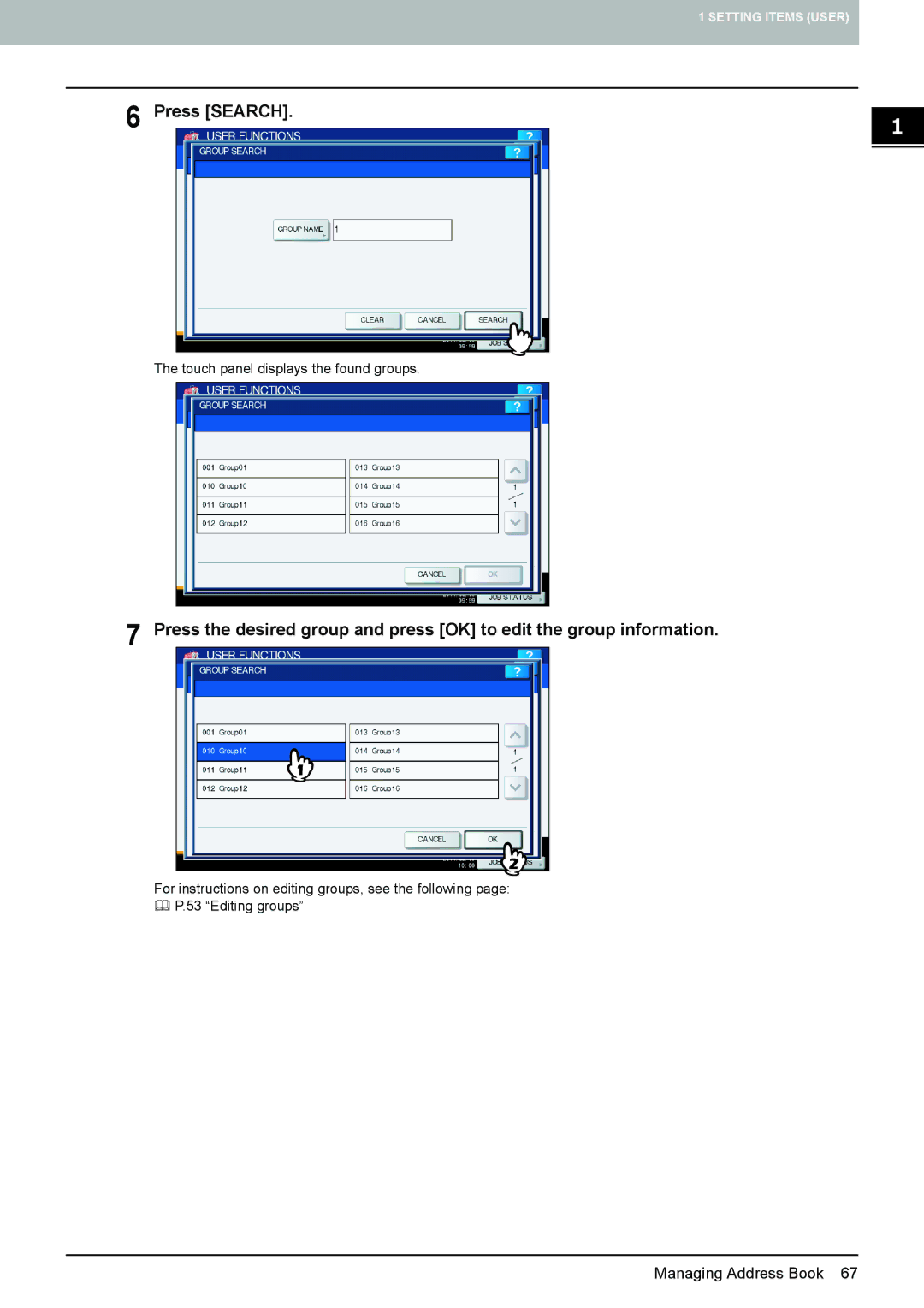 Toshiba 4540C manual Touch panel displays the found groups 