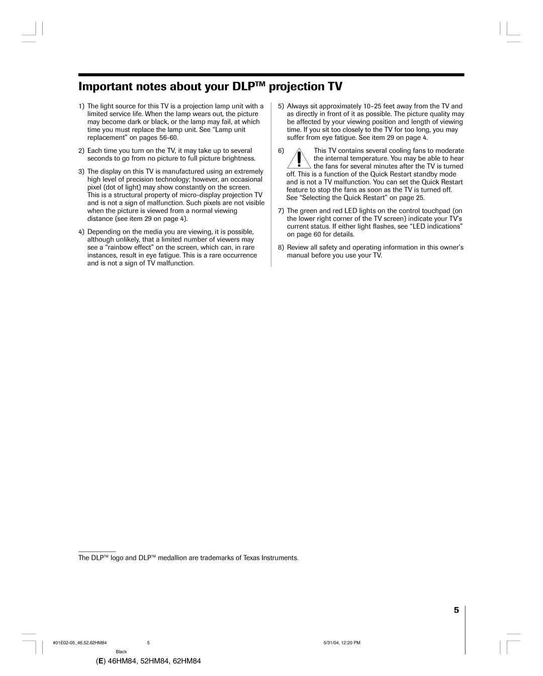 Toshiba 46HM84 Important notes about your Dlptm projection TV, This TV contains several cooling fans to moderate 