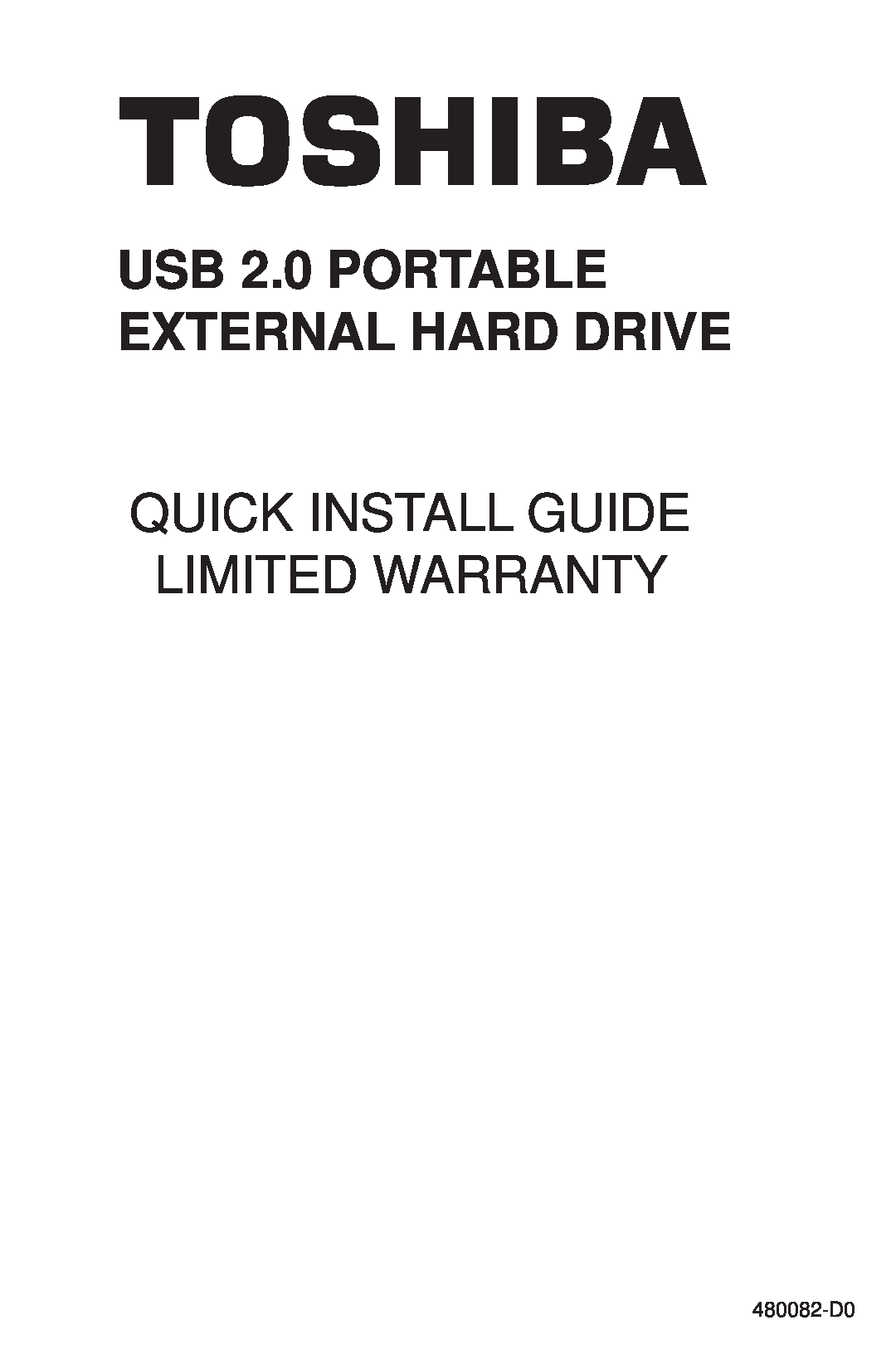 Toshiba 480082-D0 warranty USB 2.0 PORTABLE EXTERNAL HARD DRIVE, Quick Install Guide Limited Warranty 