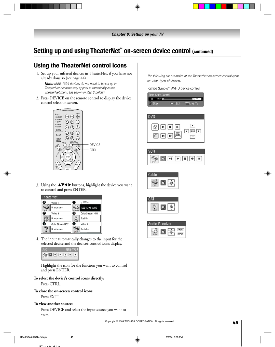 Toshiba 51H94 To select the device’s control icons directly, To close the on-screen control icons, To view another source 