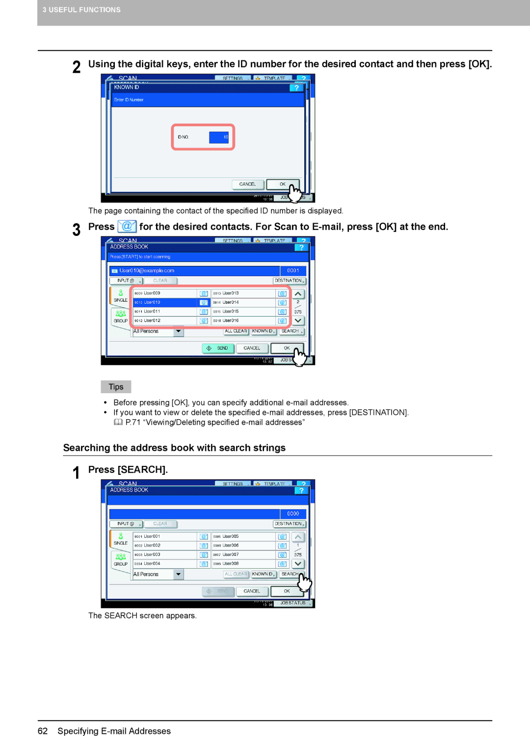 Toshiba 6540C, 556. 656, 5540C, 6550C, 456SE, 856, 556SE, 756, 306SE Searching the address book with search strings Press Search 