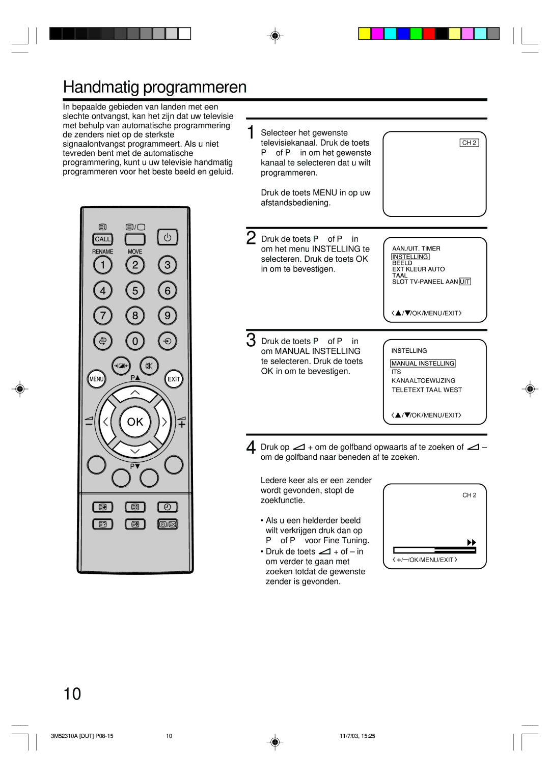 Toshiba 55M21D manual Handmatig programmeren, Om verder te gaan met, Zoeken totdat de gewenste zender is gevonden 