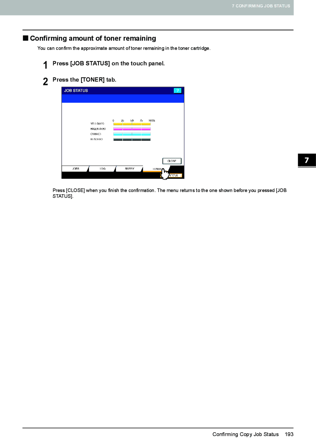 Toshiba e-STUDIO5520C „ Confirming amount of toner remaining, Press JOB Status on the touch panel Press the Toner tab 