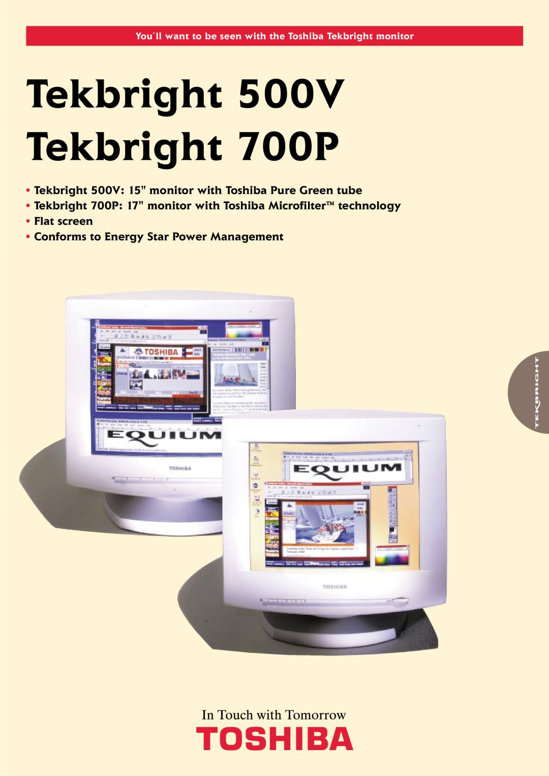 Toshiba 515, 700PM, E manual You´ll want to be seen with the Toshiba Tekbright monitor, Tekbright 500V Tekbright 700P 