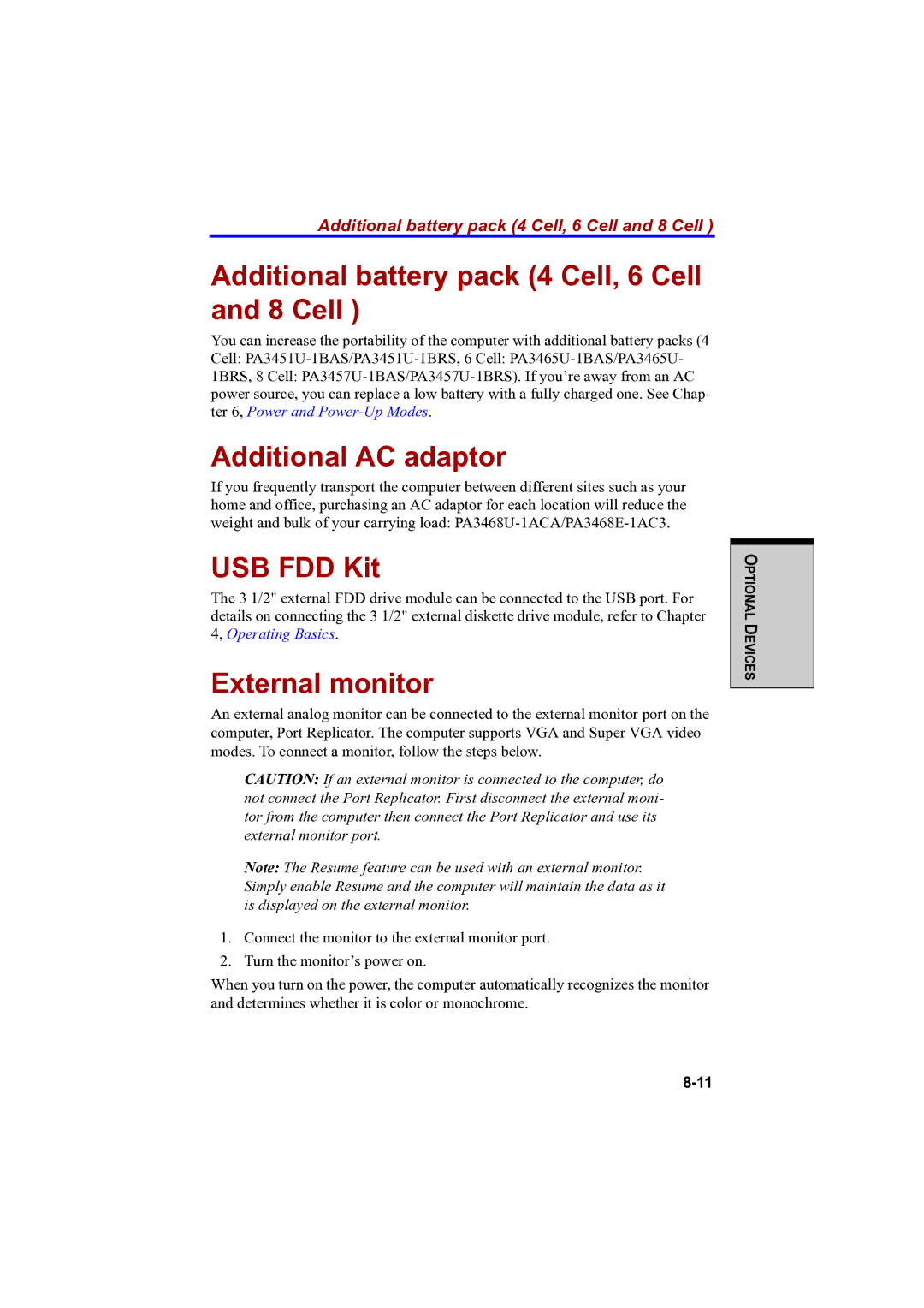 Toshiba A100 Additional battery pack 4 Cell, 6 Cell and 8 Cell, Additional AC adaptor, USB FDD Kit, External monitor 