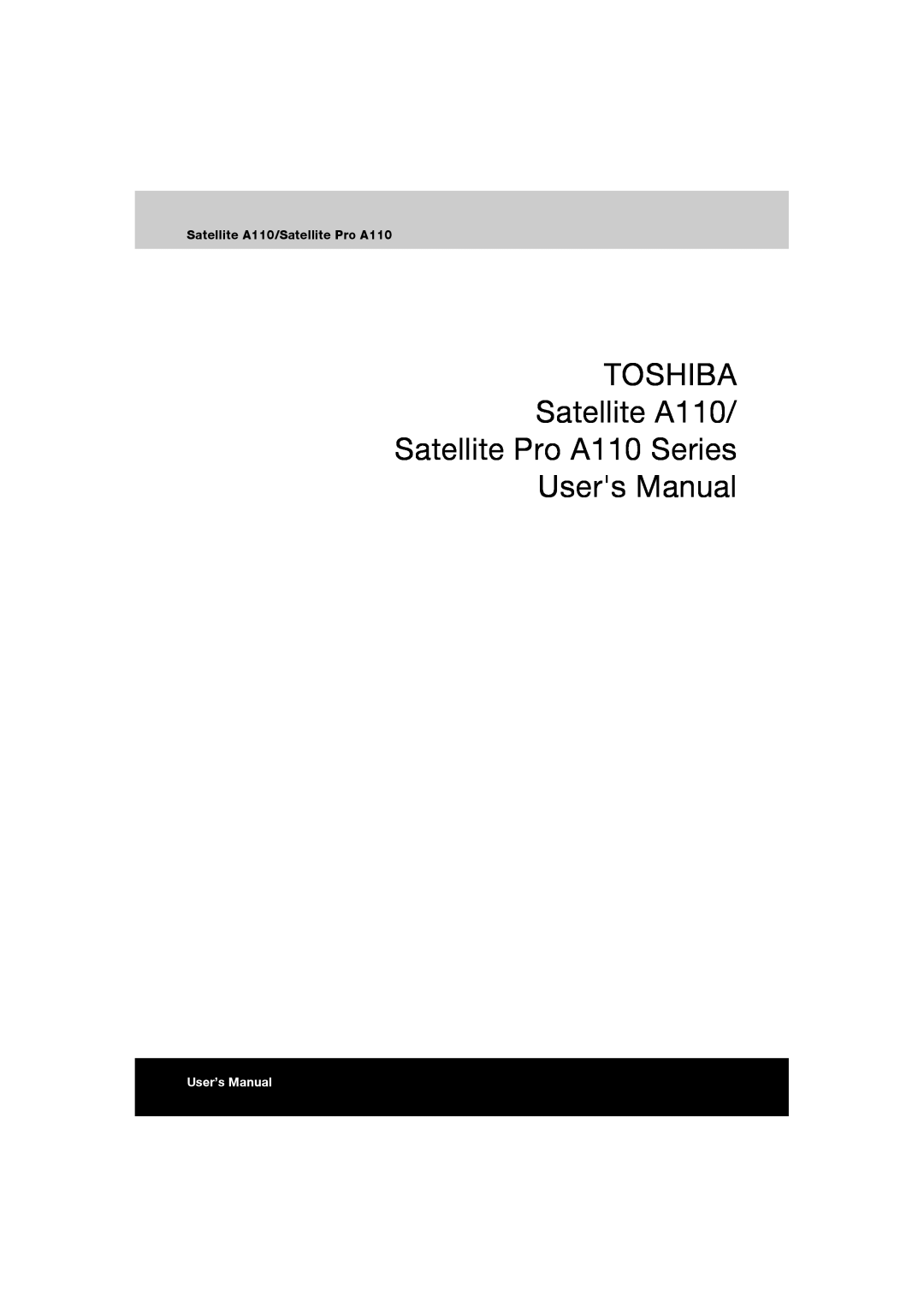 Toshiba user manual TOSHIBA Satellite A110 Satellite Pro A110 Series Users Manual, Satellite A110/Satellite Pro A110 