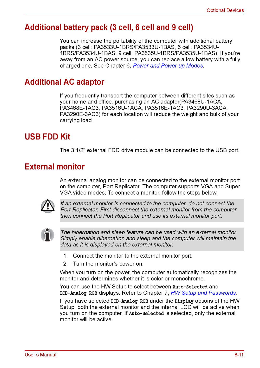 Toshiba PRO A300 Additional battery pack 3 cell, 6 cell and 9 cell, Additional AC adaptor, USB FDD Kit, External monitor 