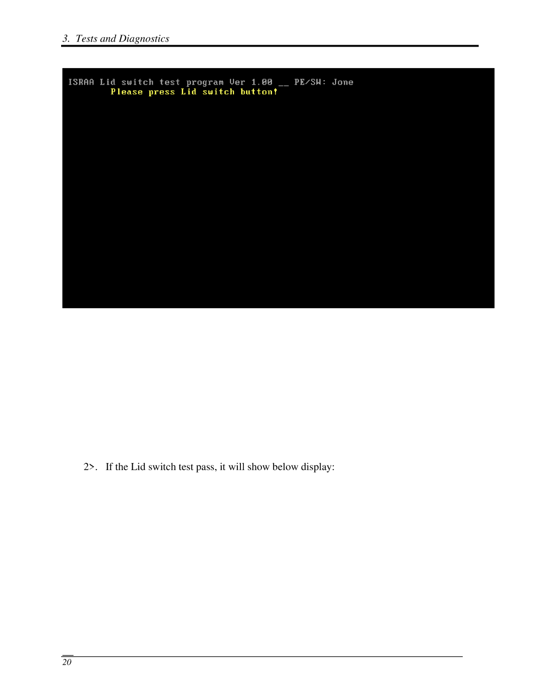 Toshiba A350 manual If the Lid switch test pass, it will show below display 
