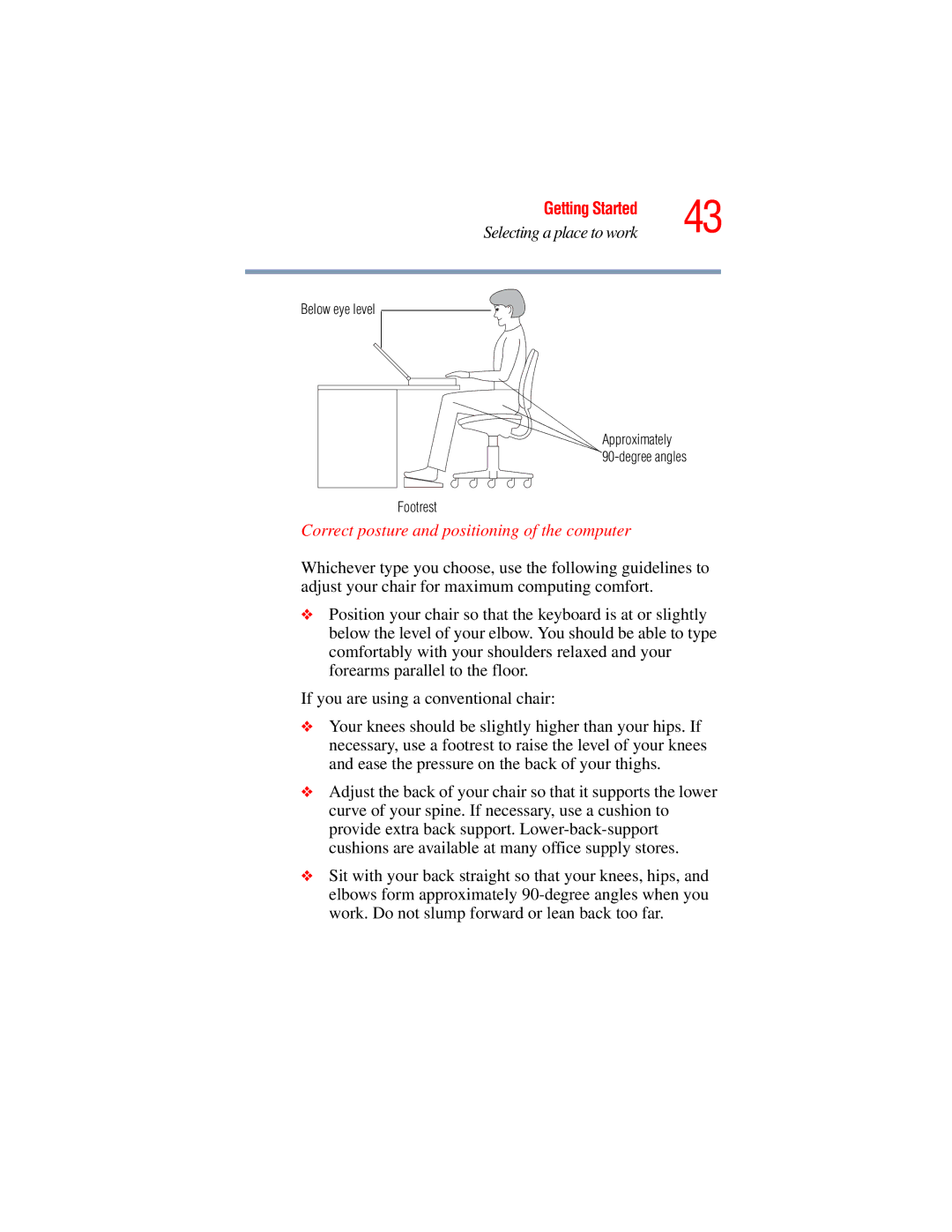 Toshiba A45 Series manual Correct posture and positioning of the computer 