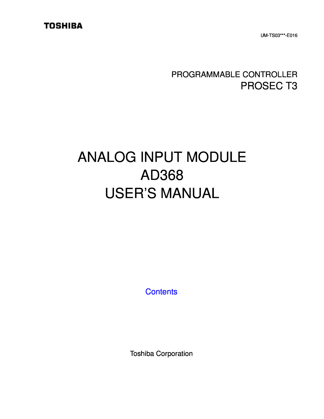 Toshiba user manual ANALOG INPUT MODULE AD368 USER’S MANUAL, PROSEC T3, Programmable Controller, Contents 