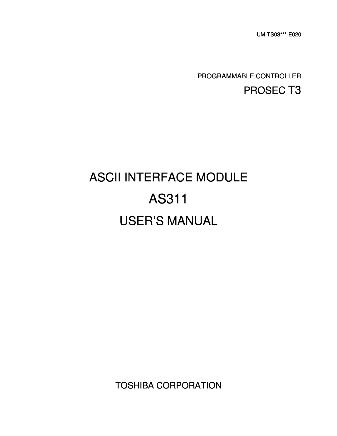Toshiba AS311 user manual Toshiba Corporation, Programmable Controller, Ascii Interface Module, User’S Manual, PROSEC T3 