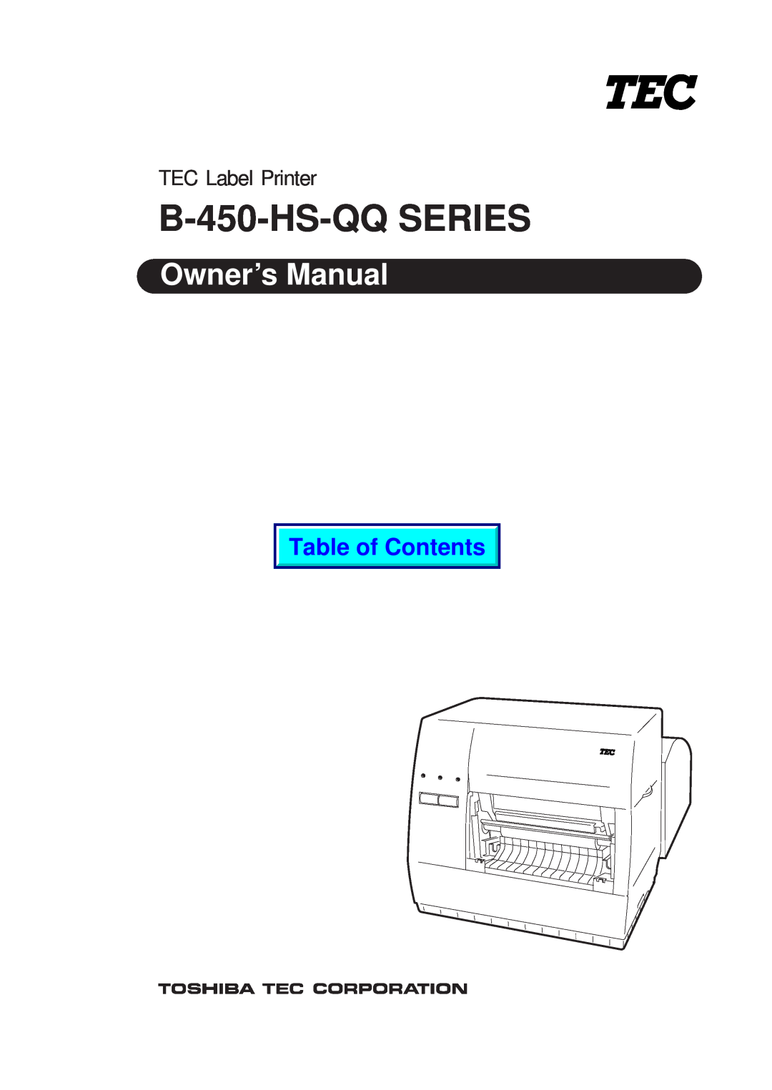 Toshiba owner manual B-450-HS-QQ SERIES, Owner’s Manual, Table of Contents, TEC Label Printer 
