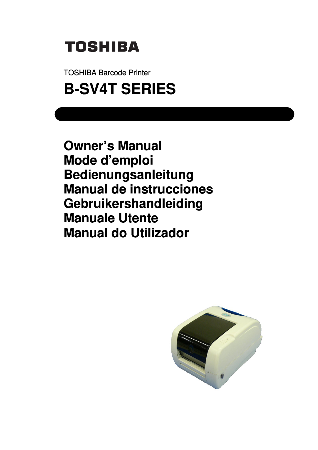 Toshiba owner manual B-SV4T SERIES, TOSHIBA Barcode Printer 