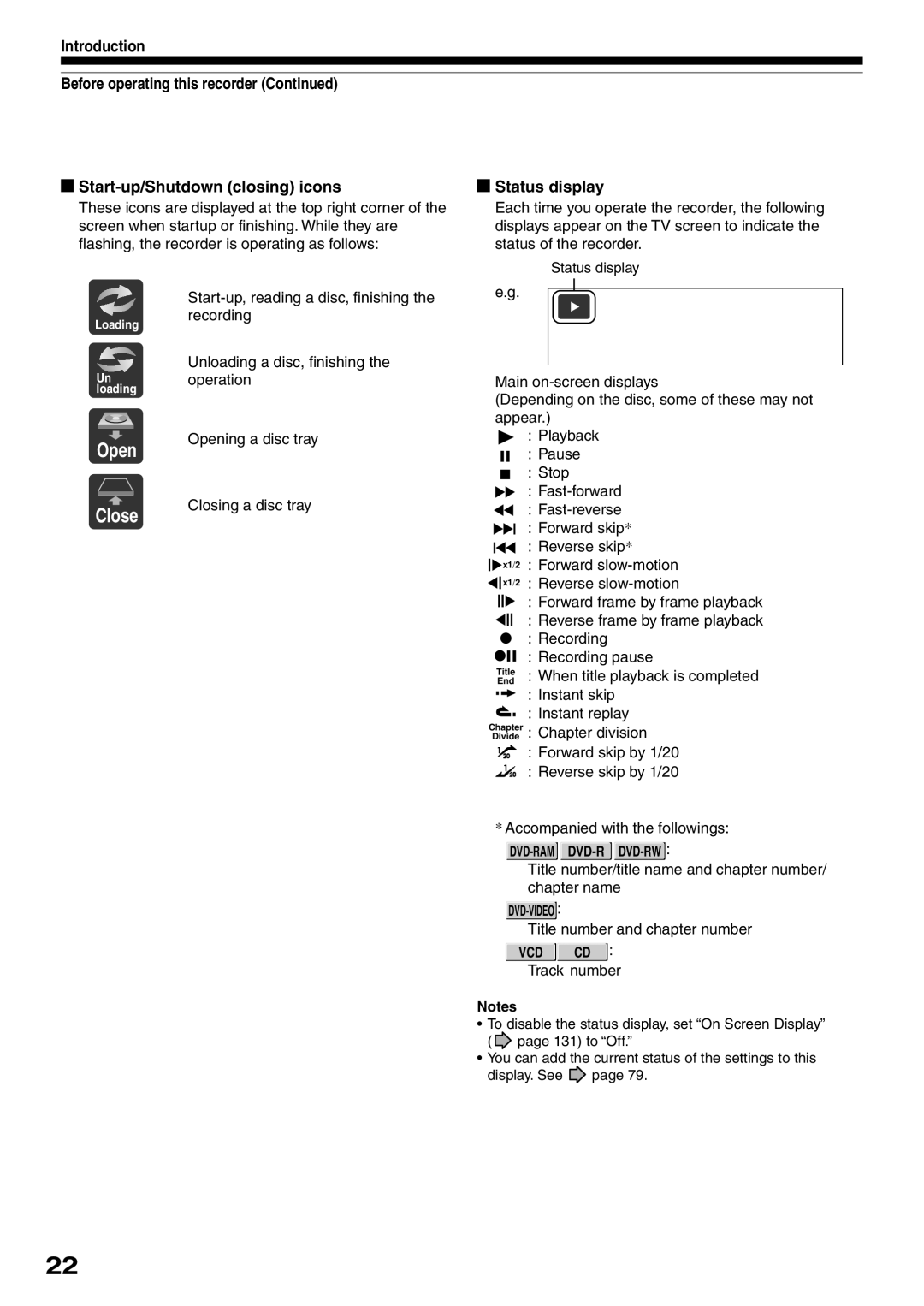 Toshiba D-R2SC Forward slow-motion, Reverse slow-motion, Forward frame by frame playback, Reverse frame by frame playback 