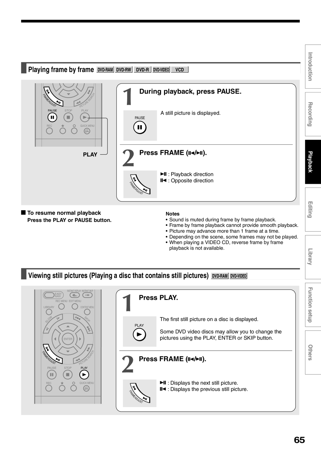Toshiba D-KR2SU During playback, press Pause, Press Frame, Playing frame by frame DVD-RAM DVD-RW DVD-R DVD-VIDEO VCD 