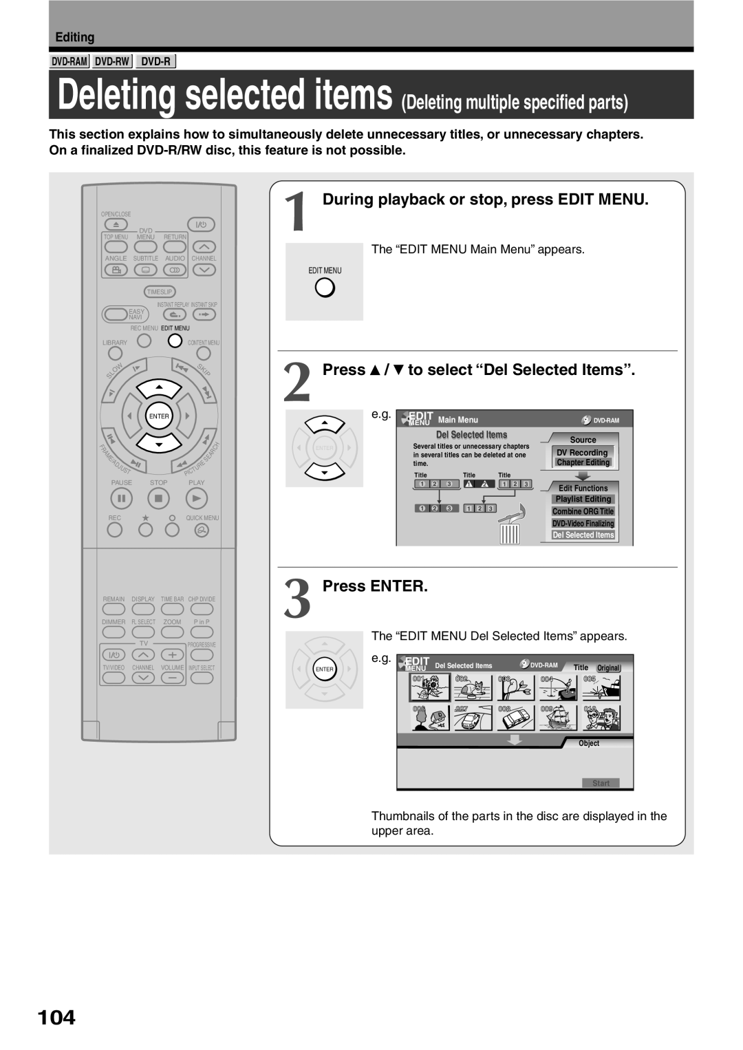 Toshiba D-KR2SU During playback or stop, press EDIT MENU, Press / to select “Del Selected Items”, Press ENTER, Editing 