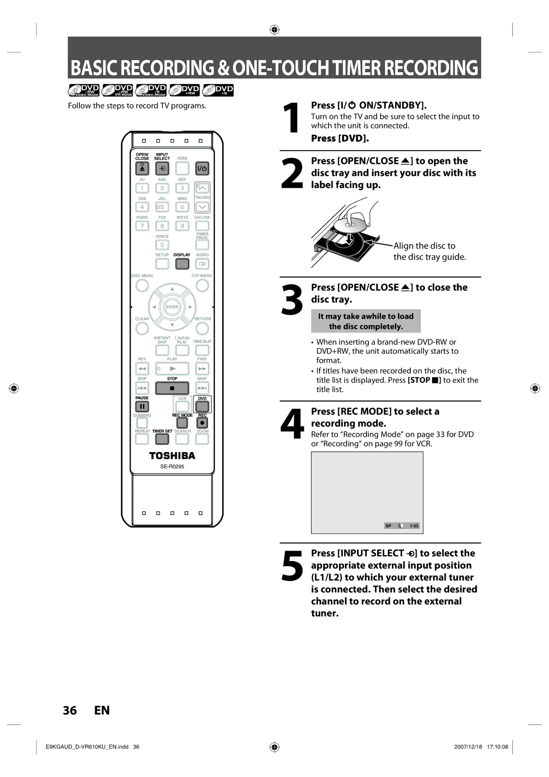 Toshiba D-VR610KU owner manual Press I/y ON/STANDBY, Press OPEN/CLOSE a to close the disc tray 