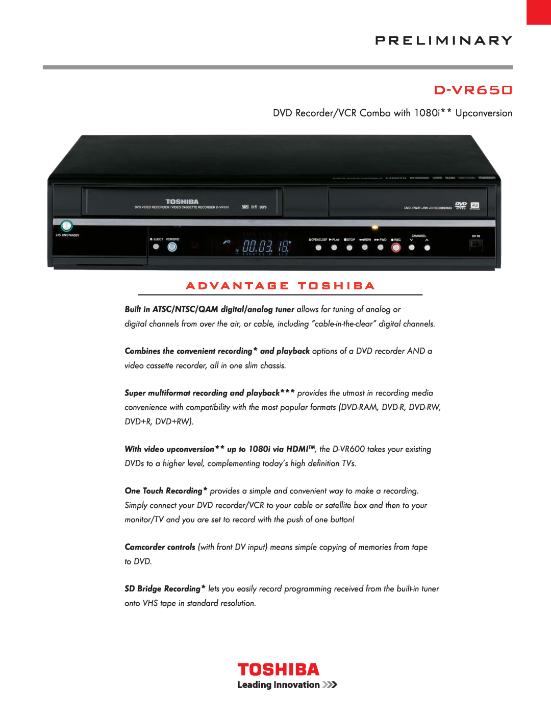 Toshiba D-VR650 manual Preliminary, Advantage Toshiba, DVD Recorder/VCR Combo with 1080i** Upconversion 