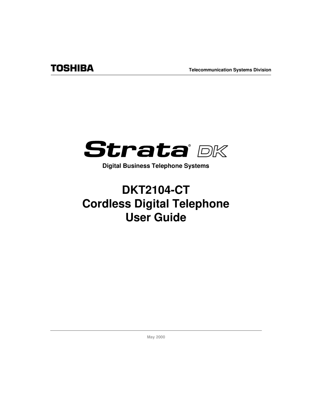 Toshiba manual DKT2104-CT Cordless Digital Telephone User Guide, Digital Business Telephone Systems 