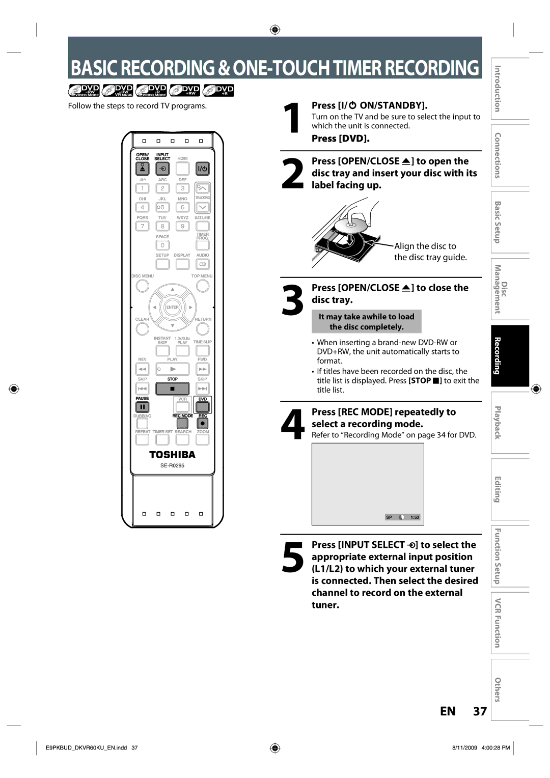 Toshiba DKVR60KU Press I/y ON/STANDBY, Press OPEN/CLOSE a to close the disc tray, Follow the steps to record TV programs 