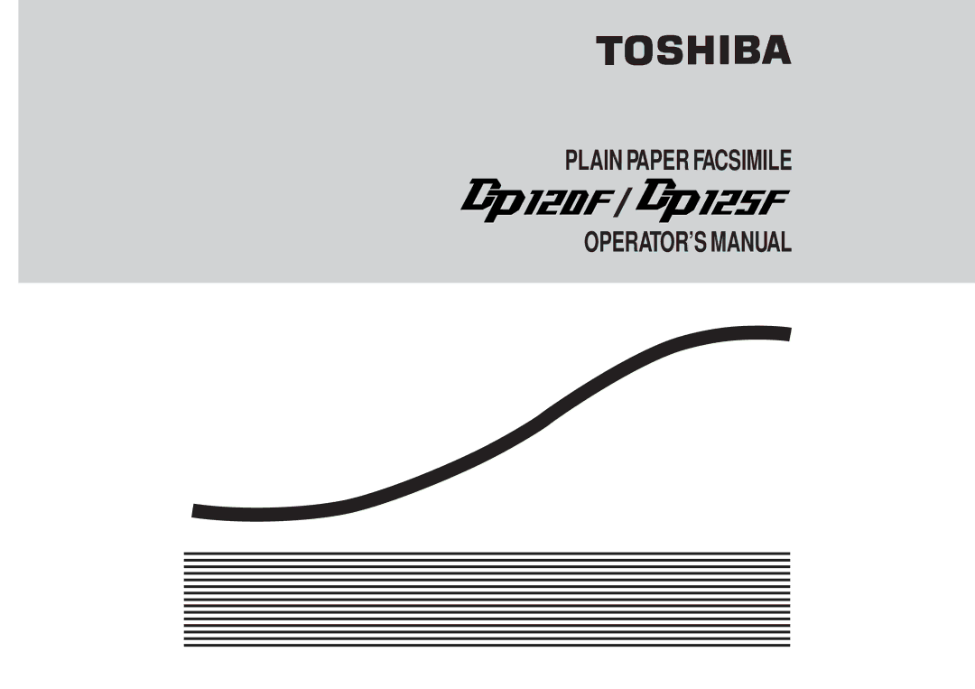 Toshiba DP125F, Dp120F manual Plain Paper Facsimile OPERATOR’S Manual 