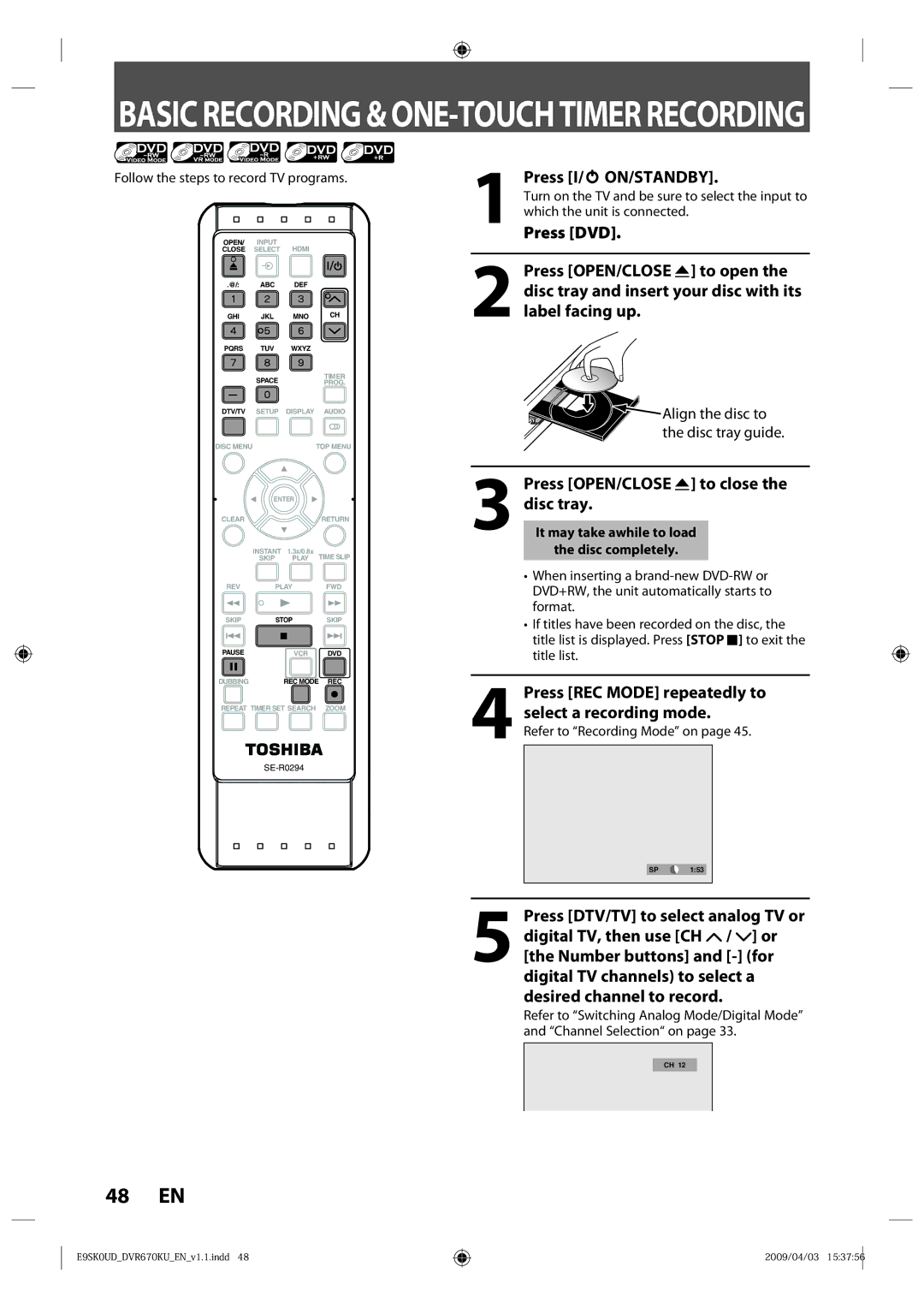 Toshiba DVR670KU owner manual Press I/y ON/STANDBY, Press DVD, Press OPEN/CLOSE a to close the disc tray 