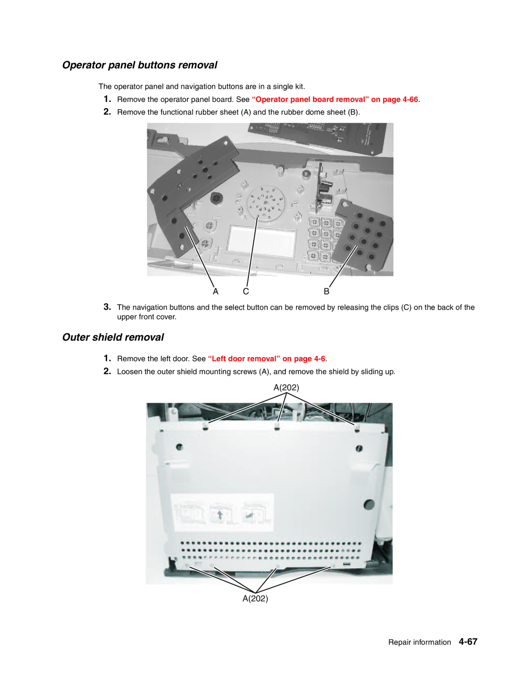 Toshiba e-STUDIO500P Operator panel buttons removal, Outer shield removal, Remove the left door. See Left door removal on 