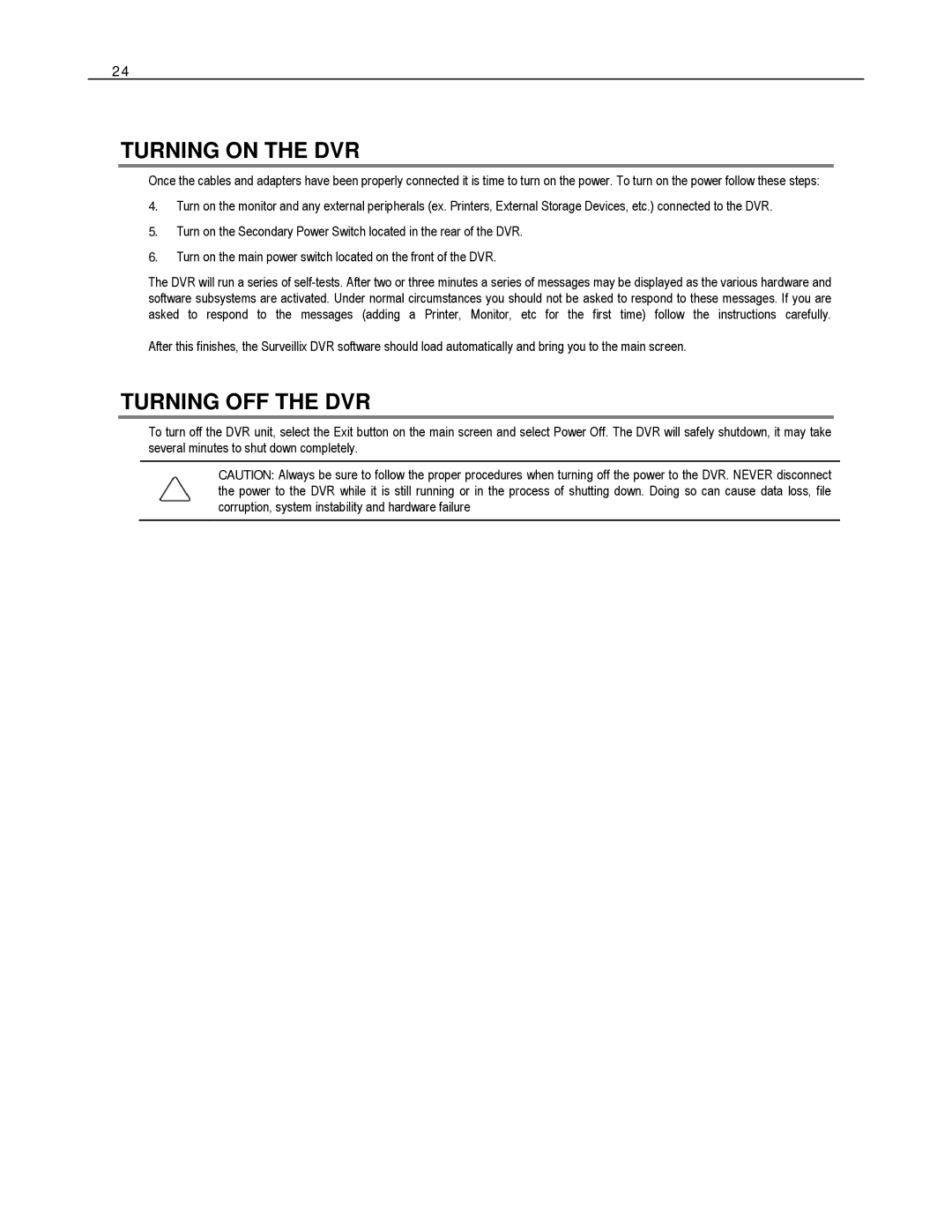 Toshiba EVR8-X, EVR32-X, HVR32-X, HVR8-X, HVR16-X, EVR16-X user manual Turning on the DVR, Turning OFF the DVR 