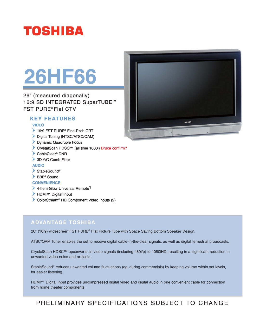 Toshiba specifications Key Features, 26HF66, measured diagonally 169 SD INTEGRATED SuperTUBE FST PURE Flat CTV, Video 