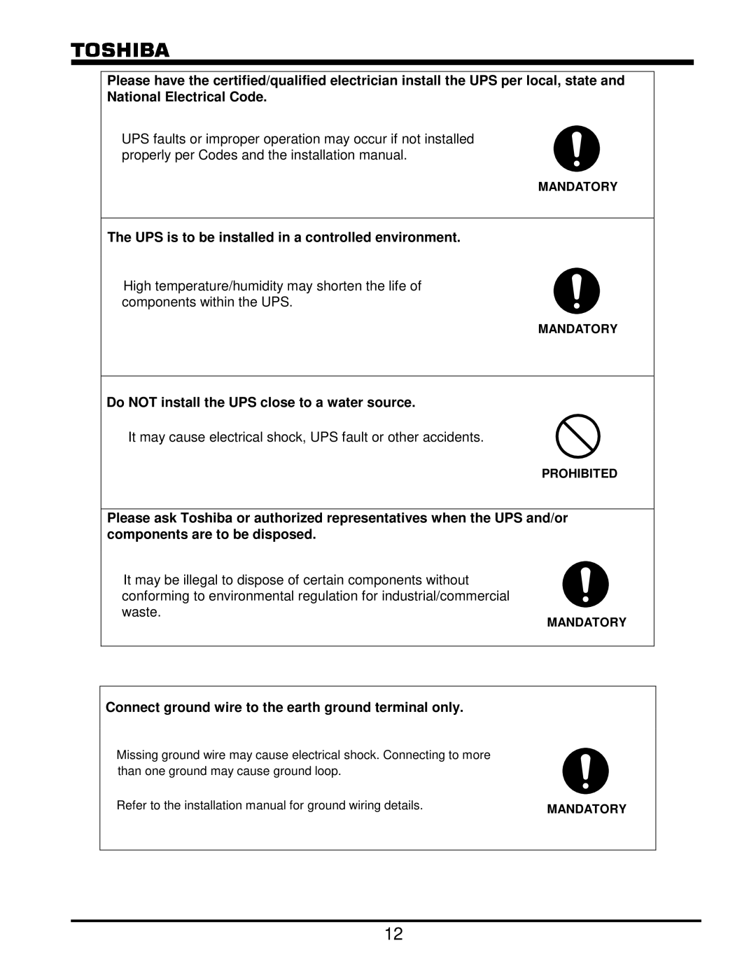 Toshiba G8000 Series UPS is to be installed in a controlled environment, Do not install the UPS close to a water source 