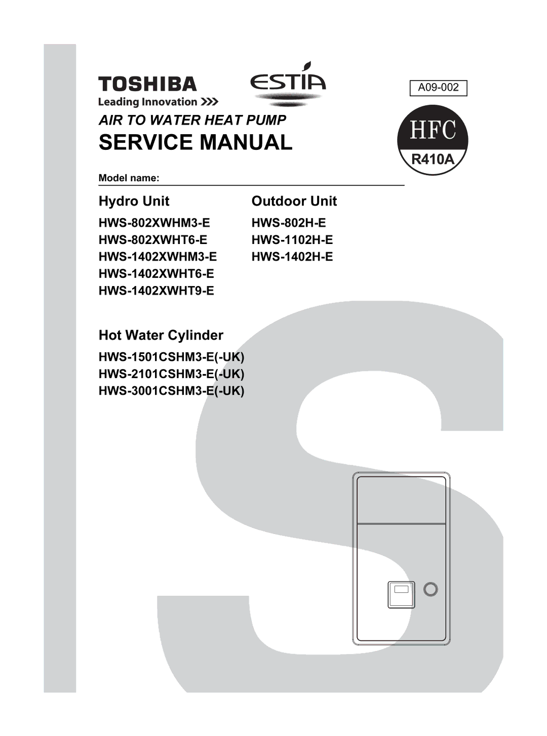 Toshiba HWS-802H-E, HWS-802XWHT6-E, HWS-802XWHM3-E, HWS-1402H-E service manual Hydro Unit Outdoor Unit, Hot Water Cylinder 