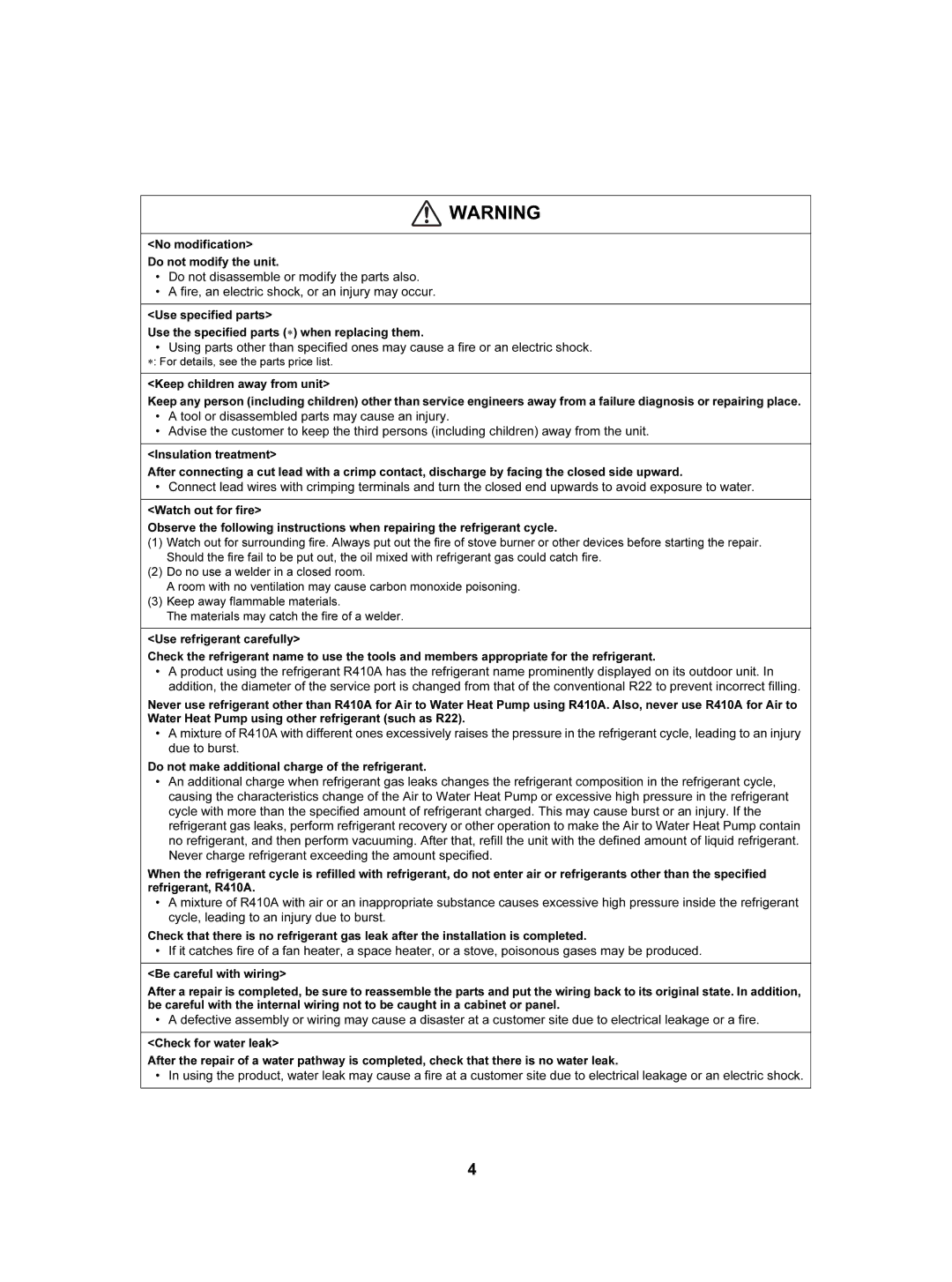 Toshiba HWS-1402H-E, HWS-802H-E No modification Do not modify the unit, Do not make additional charge of the refrigerant 