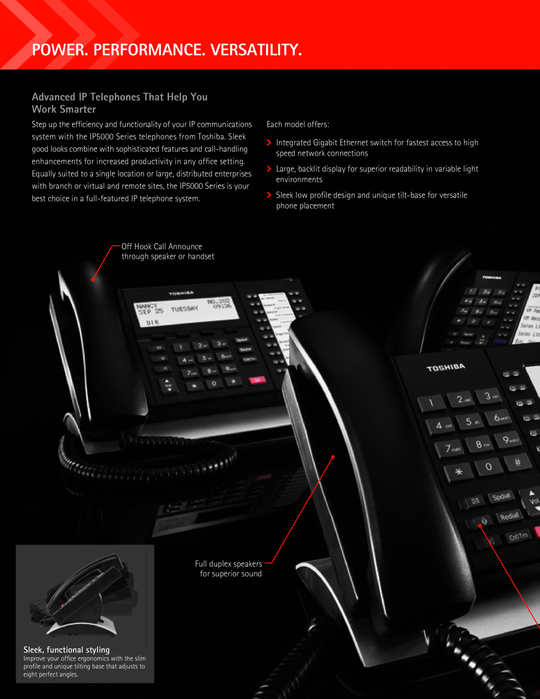 Toshiba Advanced IP Telephones That Help You Work Smarter, Power. Performance. Versatility, Sleek, functional styling 