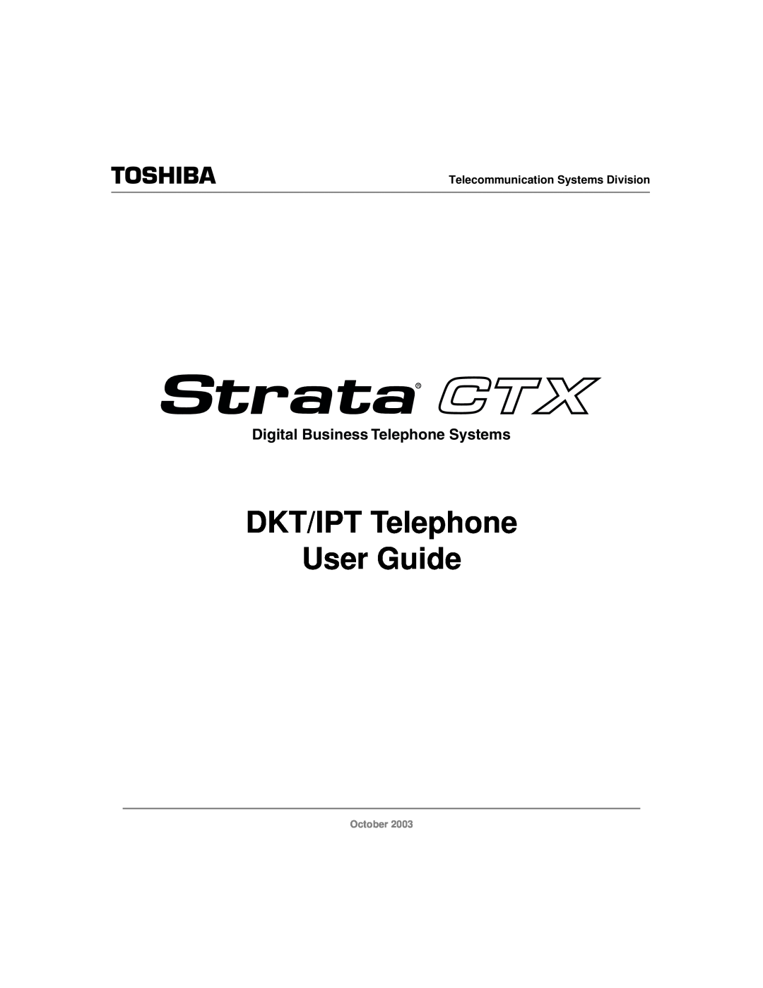 Toshiba manual DKT/IPT Telephone User Guide, Digital Business Telephone Systems, Telecommunication Systems Division 