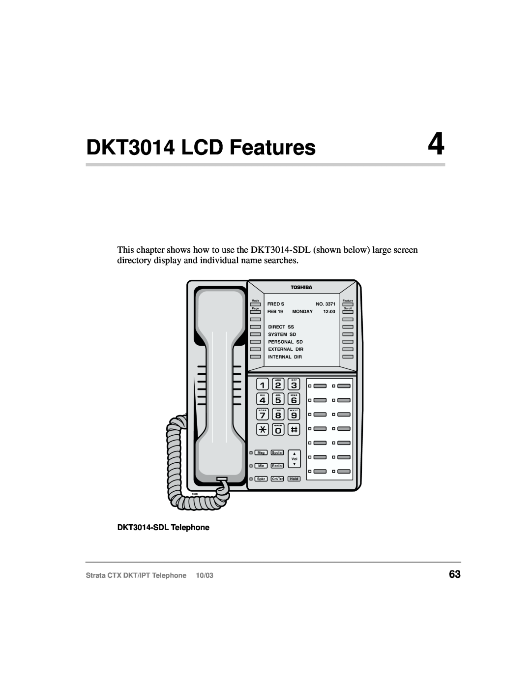 Toshiba DKT3014 LCD Features, DKT3014-SDL Telephone, Strata CTX DKT/IPT Telephone 10/03, Fred S, FEB 19 MONDAY, 1200 