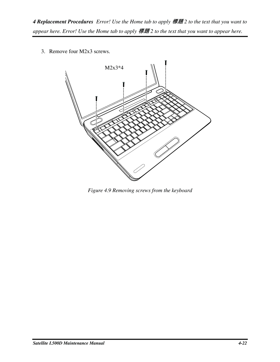 Toshiba L500D manual RemovefourM2x3screws M2x3*4, 9Removingscrewsfromthekeyboard 