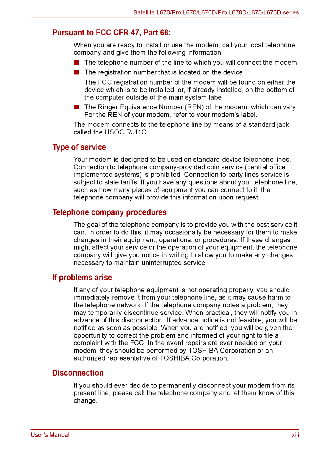 Toshiba L670 Pursuant to FCC CFR 47, Part, Type of service, Telephone company procedures, If problems arise, Disconnection 