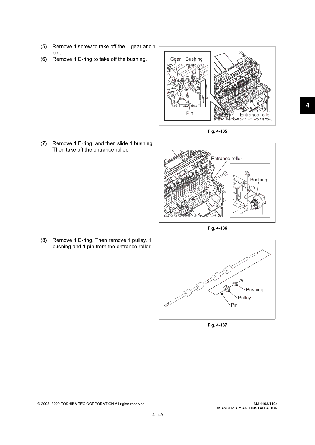 Toshiba MJ-1103, MJ-1104 Remove 1 E-ring, and then slide 1 bushing, Then take off the entrance roller, Gear Bushing Pin 