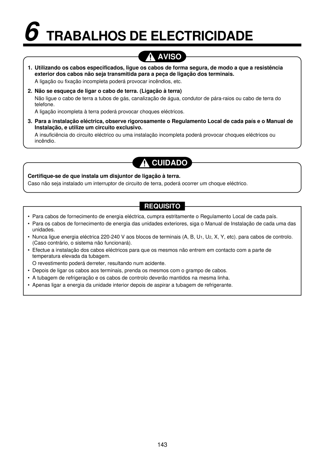 Toshiba MMU-AP0071YH Trabalhos DE Electricidade, Nã o se esqueç a de ligar o cabo de terra. Ligaçã o à terra 