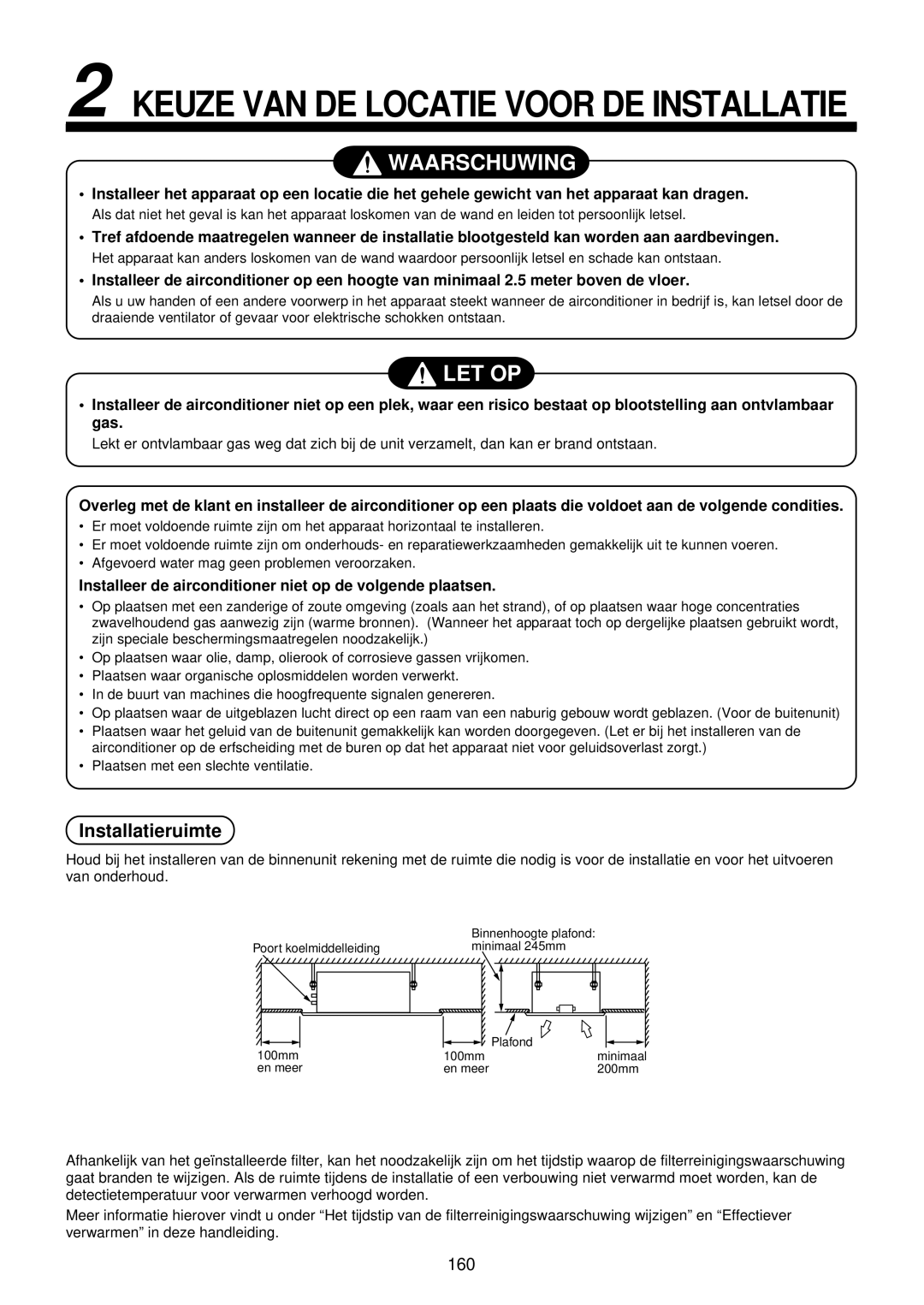 Toshiba MMU-AP0071YH installation manual Installatieruimte, Installeer de airconditioner niet op de volgende plaatsen 